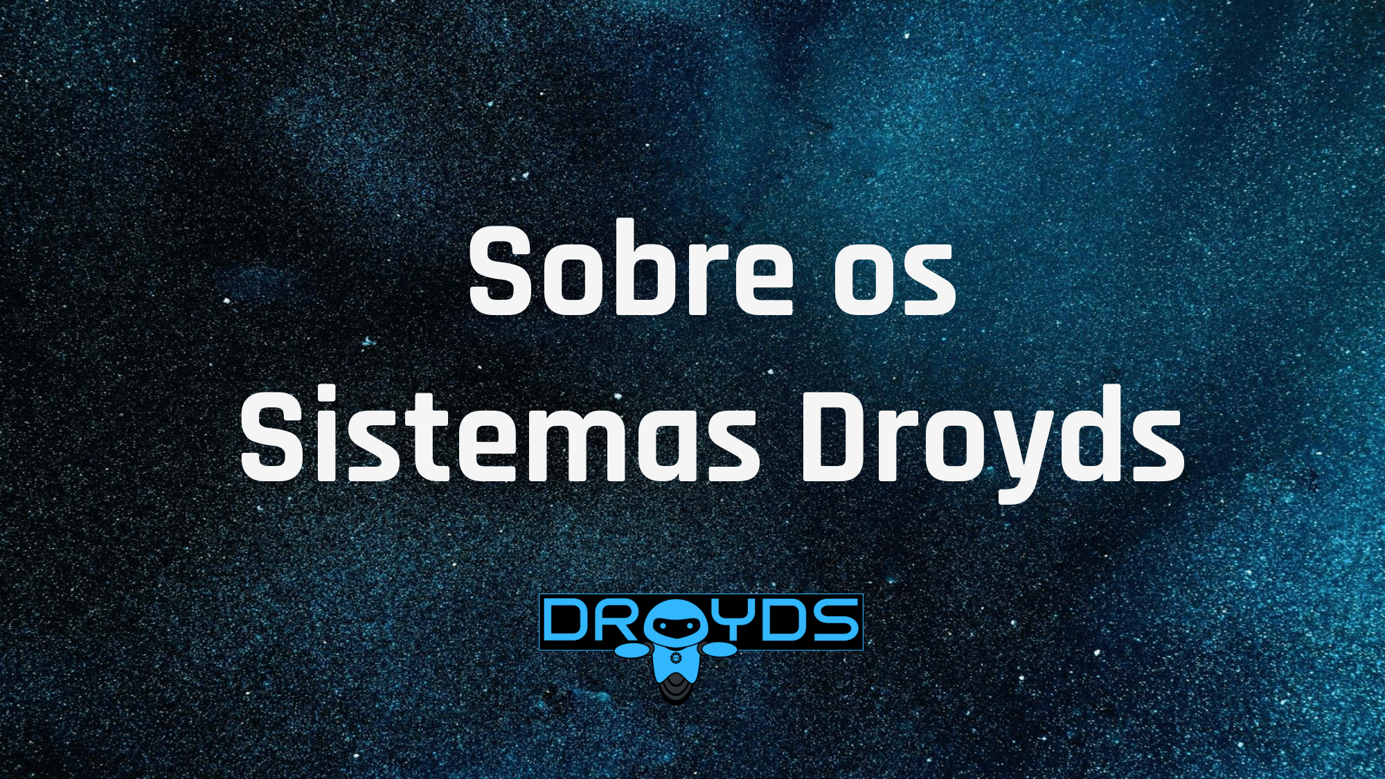 Droyds Bem-vindo(a) à Droyds